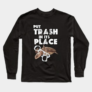 put trash in its place   earth day 2024 Long Sleeve T-Shirt